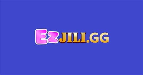 ezjili|EZJILI: Your Best Gateway To claim P399 Today!.